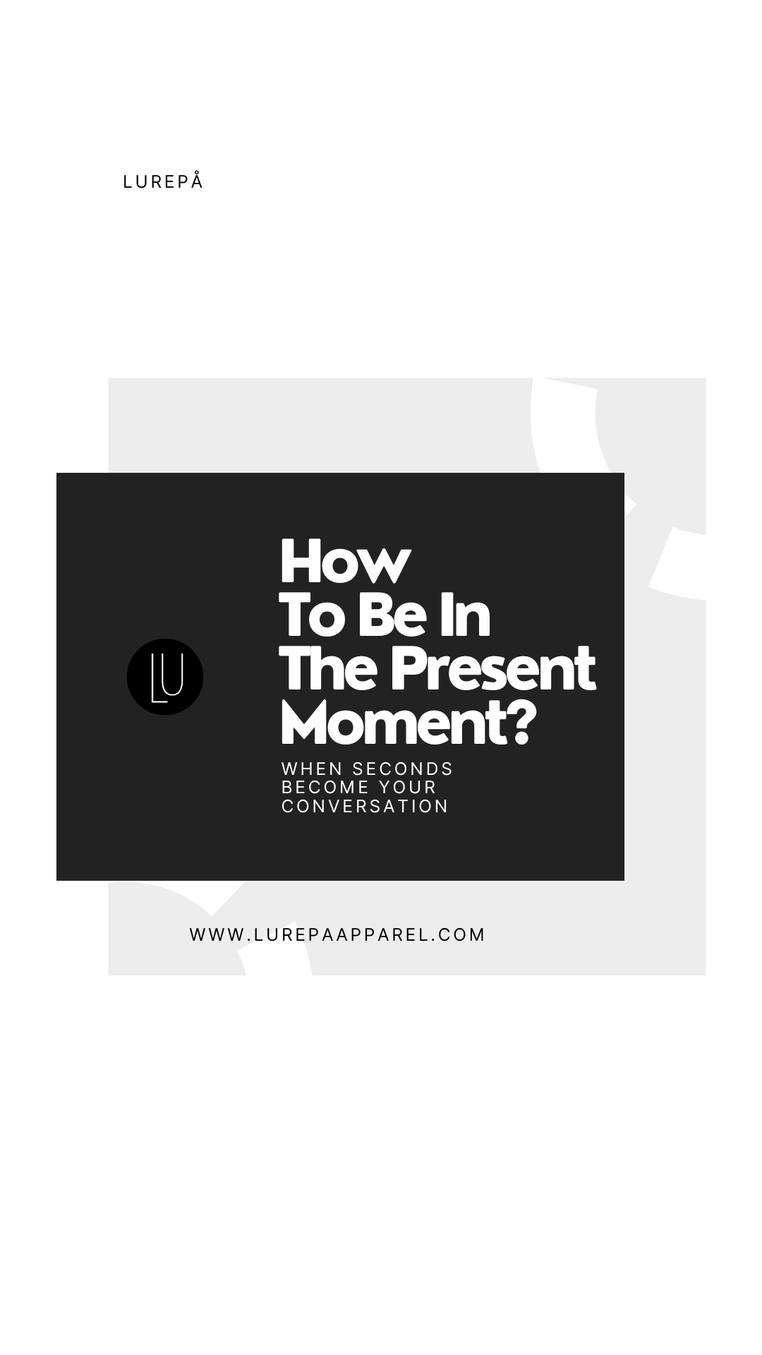 How To Be In The Present Moment?
